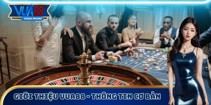 Giới thiệu Vua88 - Thông tin cơ bản