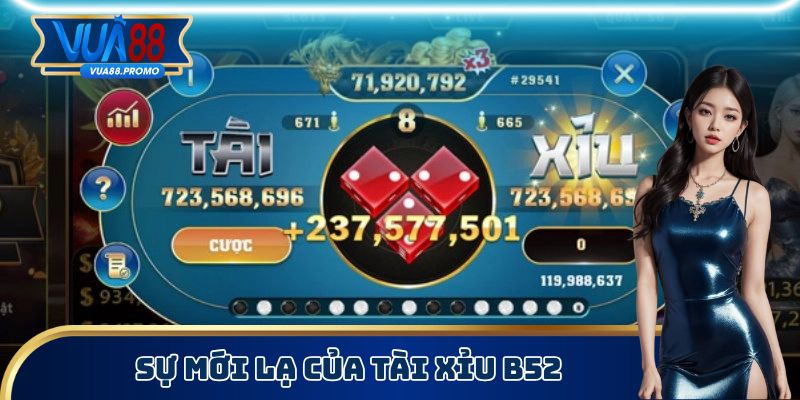 Sự mới lạ của tài xỉu B52